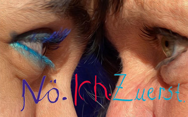 N&ouml;. Ich. Zuerst.